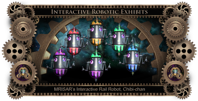 MRISAR's Exhibit Fabrication ​Images for the
Chibi-chan; Rail Guided Talking Robot Host!