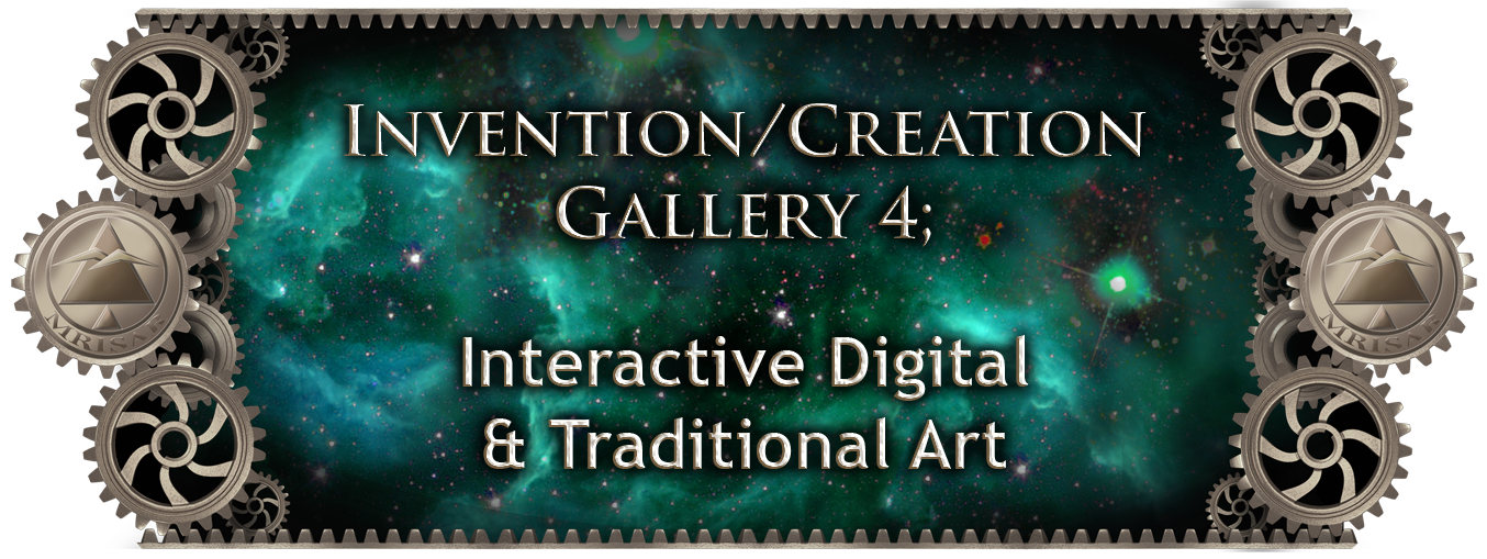 ​MRISAR's  Invention & Creation Gallery 4; Interactive Digital & Traditional Art