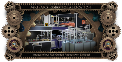 MRISAR's Exhibit Fabrication ​Images for our Rail Guided  Robotic Arm Exhibits!