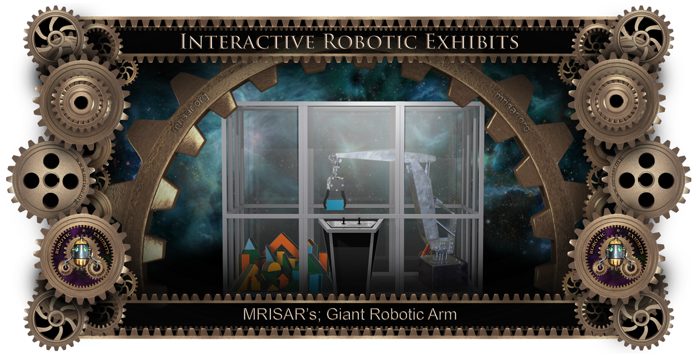 Robotic Exhibit; MRISAR's  9.5 feet long, five range of motion, 3 finger Giant Robot Arm