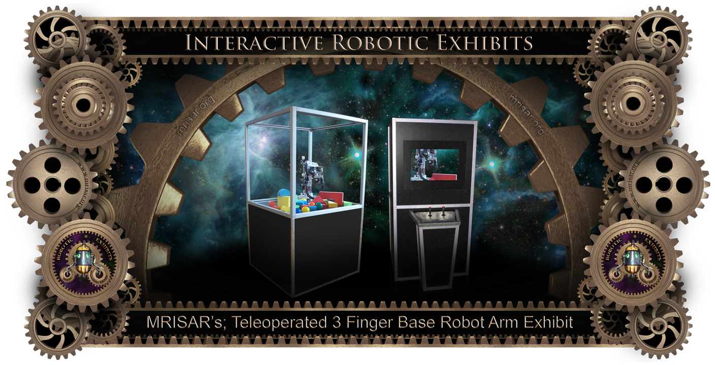 Robotic Exhibit; MRISAR's Teleoperated Base 3 Finger Robot Arm Exhibit