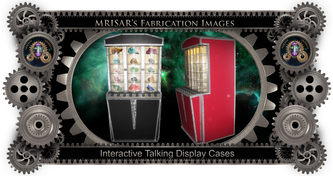 MRISAR's Exhibit Fabrication ​Images for our Interactive Talking Display Cases!