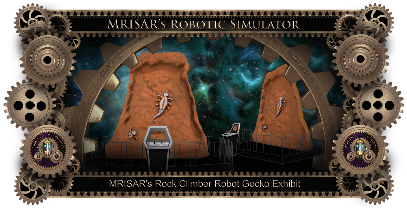 Simulator Robotic Gecko; MRISAR's Rock Climber Robot Exhibit. This exhibit relates to STEM education.
