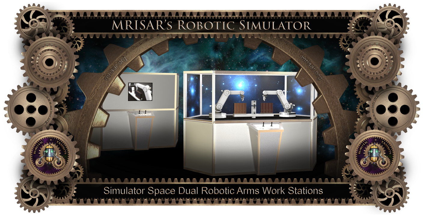 Simulator Space Robotics. MRISAR's Simulator Space Dual Robotic Arms Work Station. This exhibit relates to STEM education.